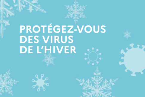 Protégez-vous des virus de l'hiver