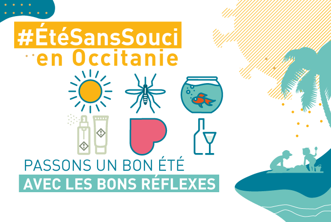 #ÉtéSansSouci en Occitanie. Passons un bon été avec les bons réflexes