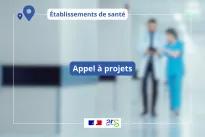 Appel à projets Établissements de santé