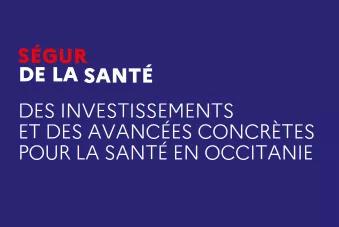 Ségur de la santé : des investissements et des avancées concrètes pour la santé en Occitanie