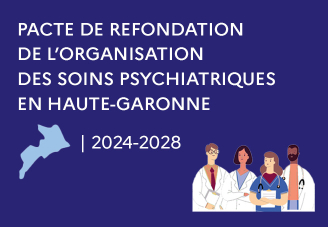 Un Pacte pour refonder la psychiatrie en Haute-Garonne