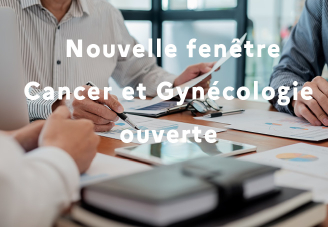 Nouvelle Fenêtre Cancer et Gynécologie ouverte