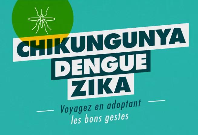Chikungunya, Dengue, Zika, voyagez en adoptant les bons gestes
