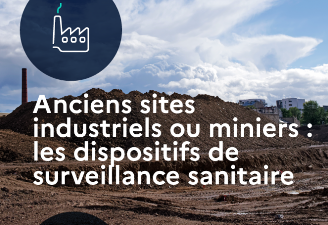 Anciens industriels ou miniers les dispositifs de surveillance sanitaire