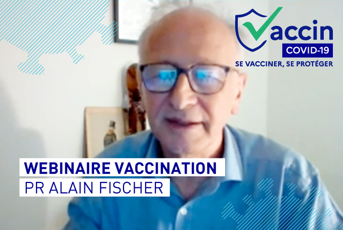 #COVID19. Webinaire vaccination PR Alain Fischer