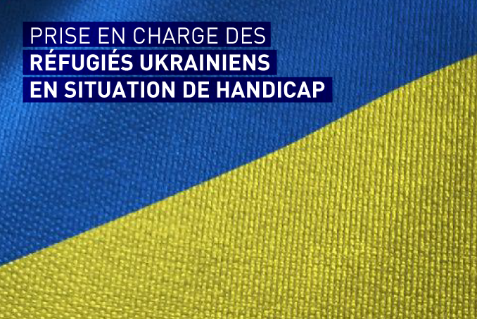 Prise en charge des réfugiés Ukrainien en situation de handicap